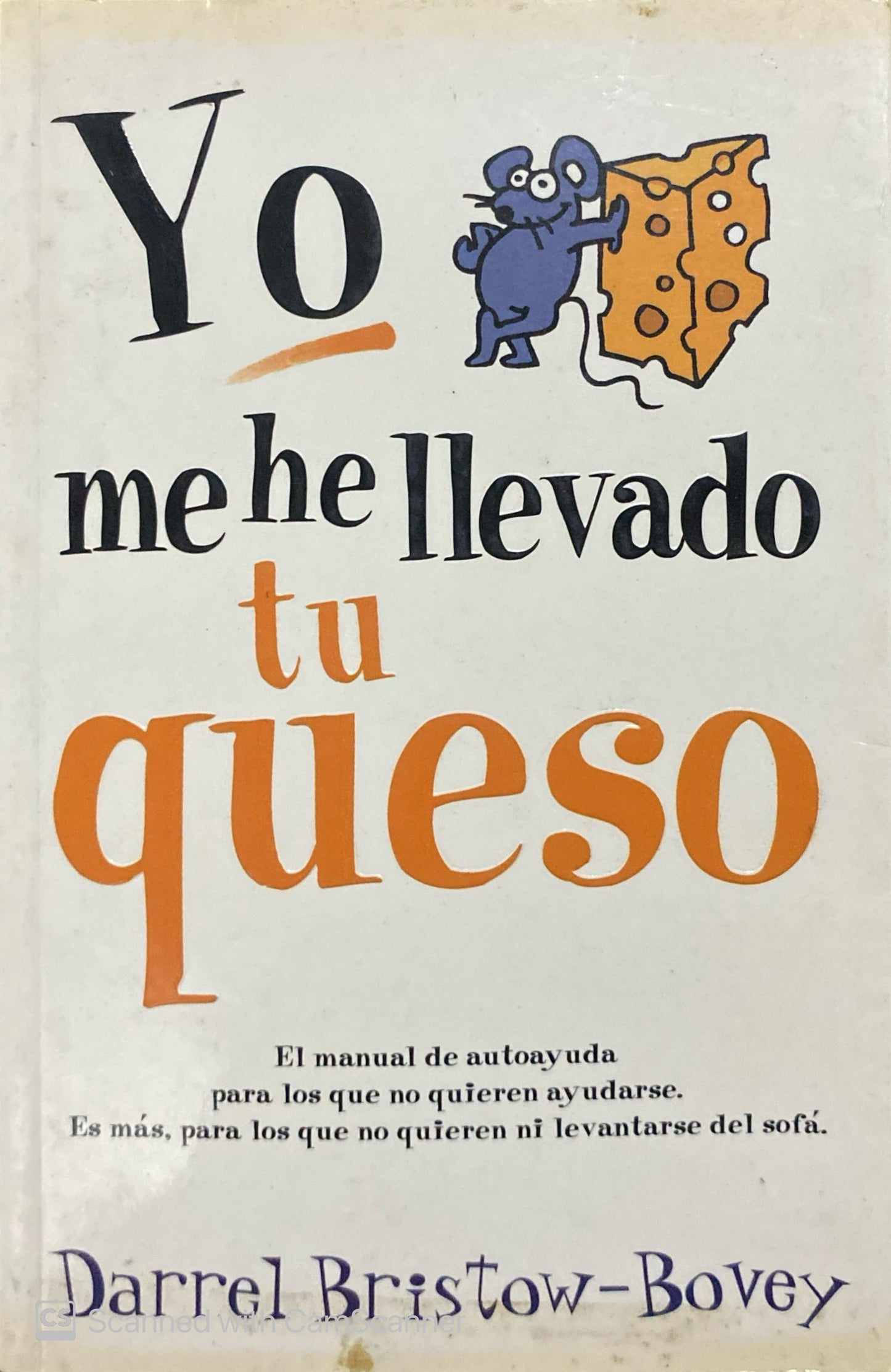 Yo me he llevado tu queso | Darrel Bristow Bovey