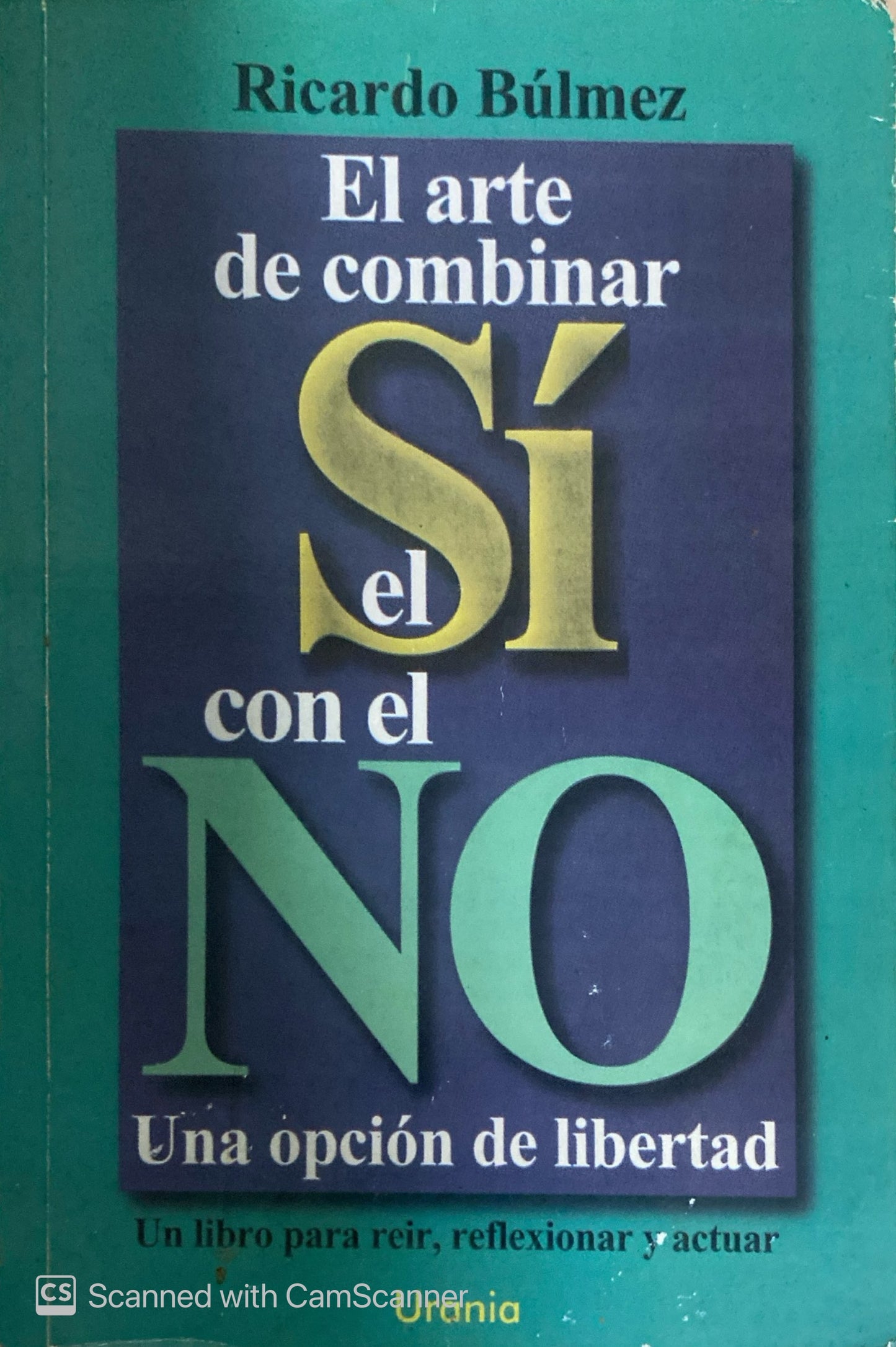 El arte de combinar el Sí con el NO | Ricardo Bulmez