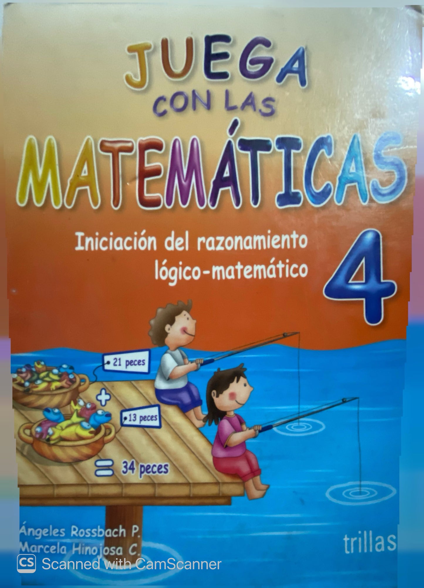 Juega con las matemáticas 4 | Ángeles Rossbach P. y Marcela Hinojosa C.