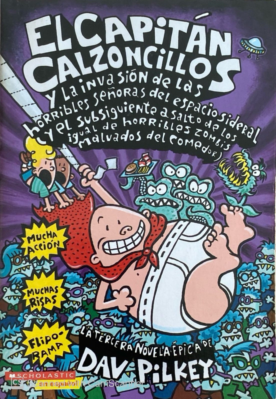 El capitán calzoncillos y la invasión de las horribles señoras del espacio sideral (y el subsiguiente asalto de los igual de horribes zombis malvados del comedores)