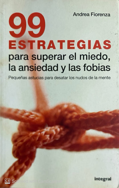 99 estrategias para superar el miedo, ansiedad y las fobias | Andrea Fiorenza
