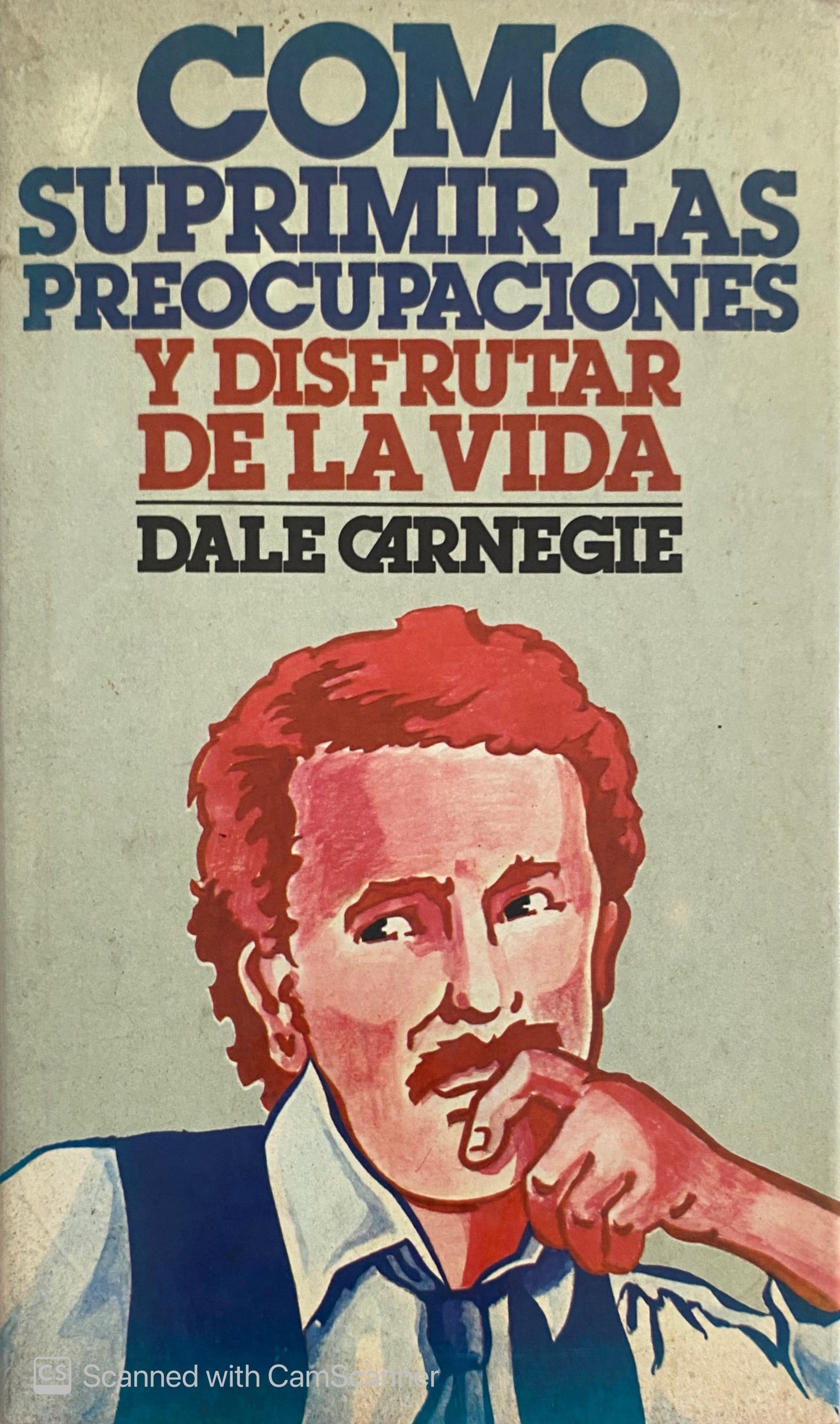 Como suprimir las preocupaciones y disfrutar de la vida | Dale Carnegie
