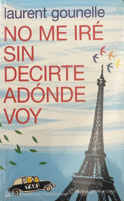 No me iré sin decirte a dónde voy | Laurent Gounelle