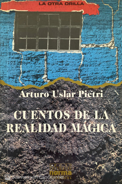 Cuentos de la realidad mágica | Arturo Uslar Pietri