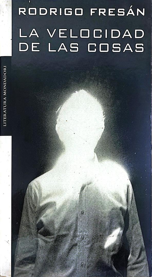 La velocidad de las cosas | Rodrigo Fresán