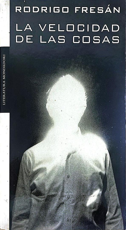 La velocidad de las cosas | Rodrigo Fresán