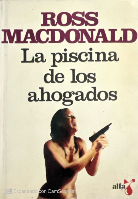 La psicina de los ahogados | Ross Macdonald