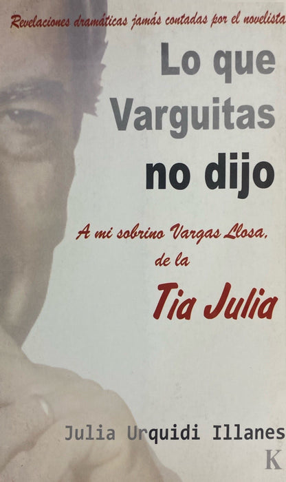 Lo que Varguitas no dijo | Julia Urquidi Illanes