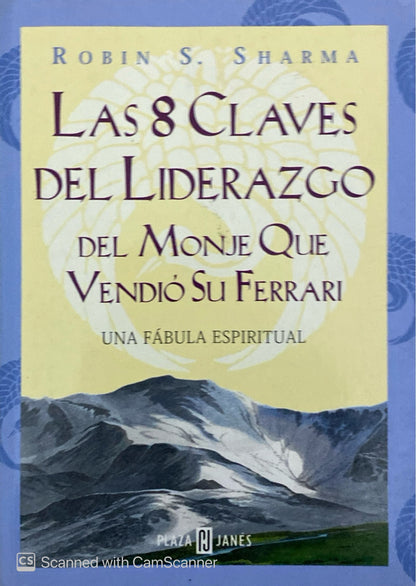 Las 8 claves del liderazgo del monje que vendió su ferrari  | Robin S. Sharma