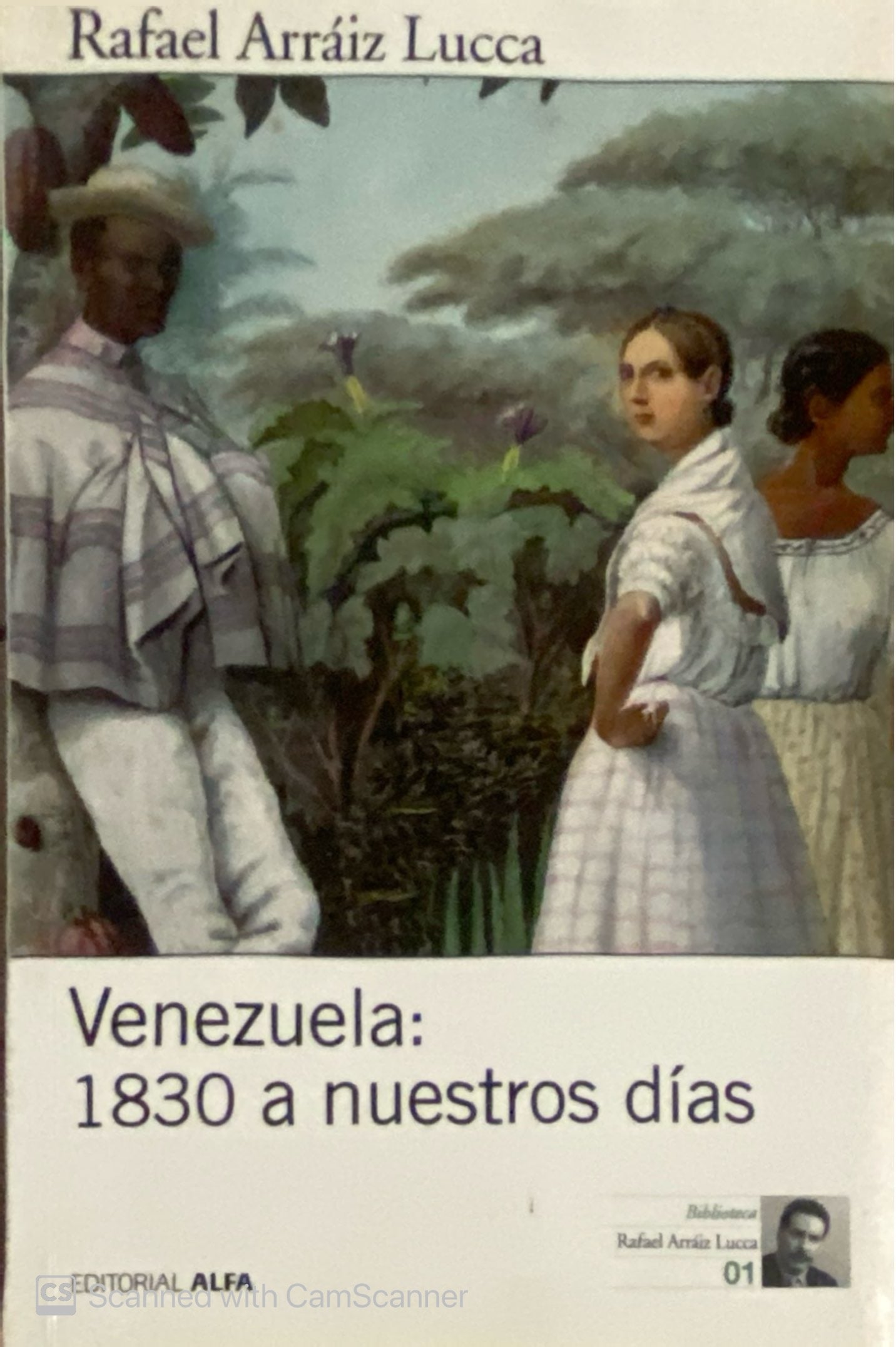 Venezuela: 1830 a nuestros días | Rafael Arraíz Lucca