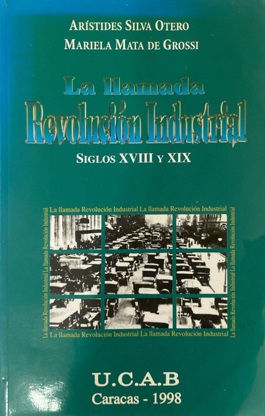 La llamada Revolución industrial | Arístides Silva Otero