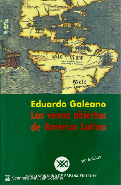 Las venas abiertas de américa Latina | Eduardo Galeano