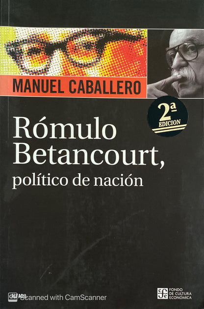 Rómulo Betancourt, político de nación | Manuel Caballero