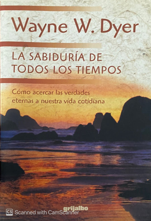 La sabiduría de todos los tiempos | Wayne W.Dyer