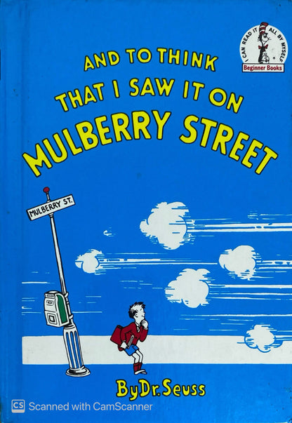 And to think that i saw it on mulberry street | Dr. Seuss