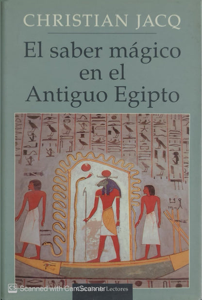 El saber mágico en el antiguo Egipto | Christian Jacq