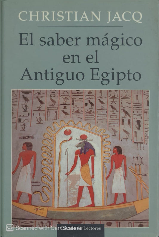 El saber mágico en el antiguo Egipto | Christian Jacq