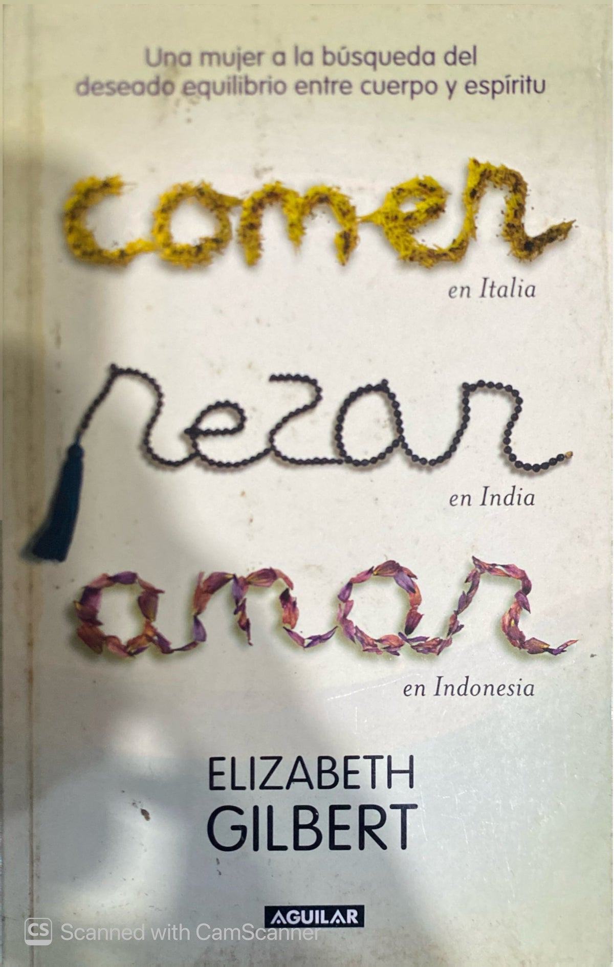 Comer, rezar y amar | Elizabeth Gilbert