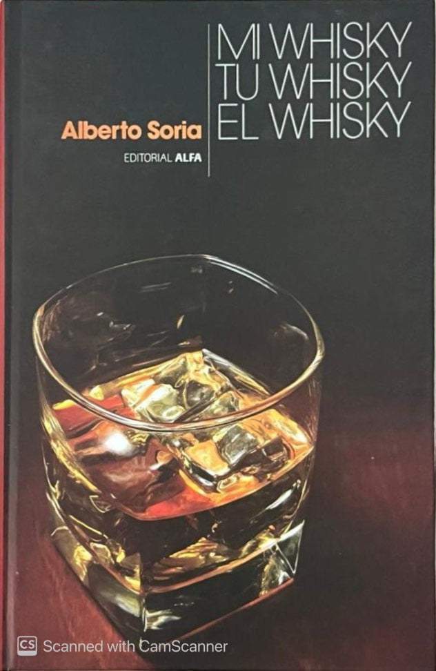 Mi Whisky, tu whisy, el whisky | Alberto Soria