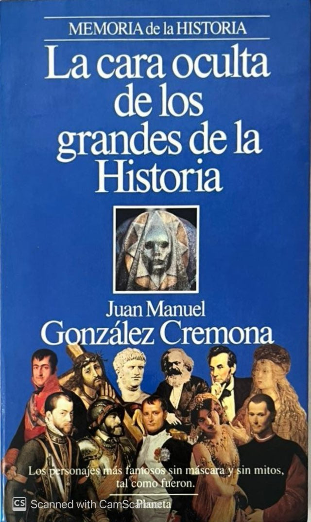La cara oculta de los grandes de la historia | Juan Manuel González Cremona