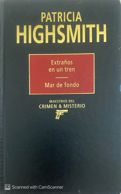 Extrañós en un tren / Mar de Fondo |Patricia Highsmith