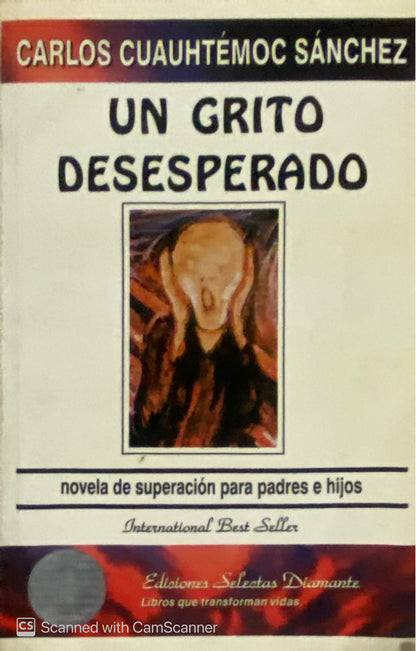 Un grito desesperado | Carlos Cuauhtemoc Sanchez