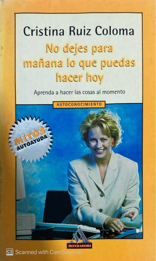 No dejes para mañana lo que puedes hacer hoy | Cristina Ruiz Coloma