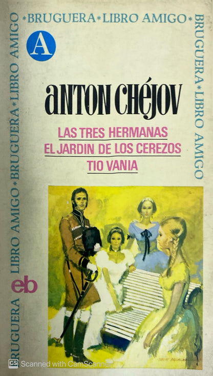 Las tres hermanas / El jardin de los cerezos / Tio Vania | Anton Chévoj
