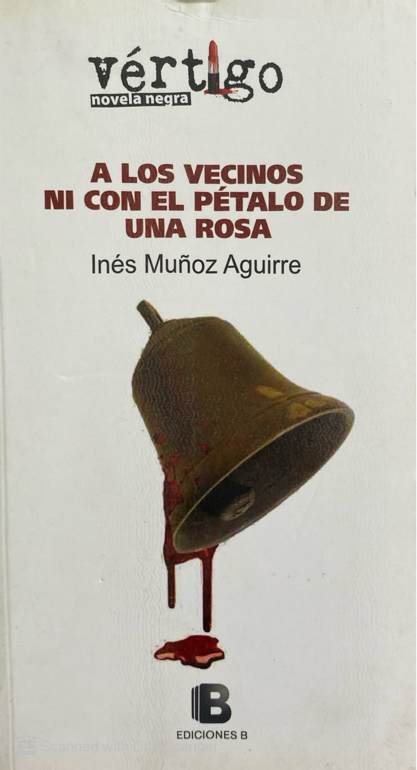A los vecinos ni con un pétalo de una rosa | Inés Muñoz Aguirre