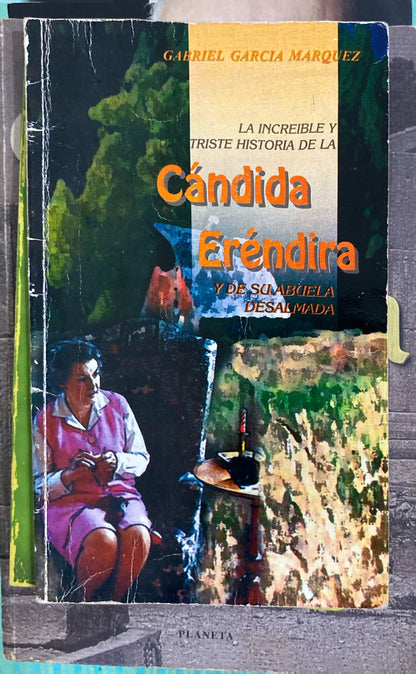 La increible y triste historia de la cándida Eréndira y de su abuela desalmada | Gabriel García Marquez