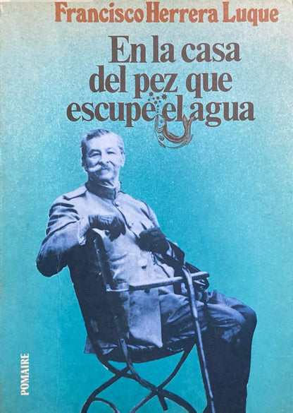 En la casa del pez que escupe agua | Francisco Herrera Luque