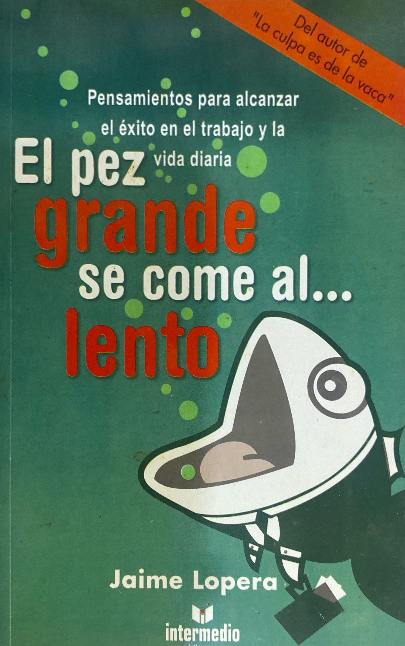 El pez grande se come al lento | Jaime Lopera