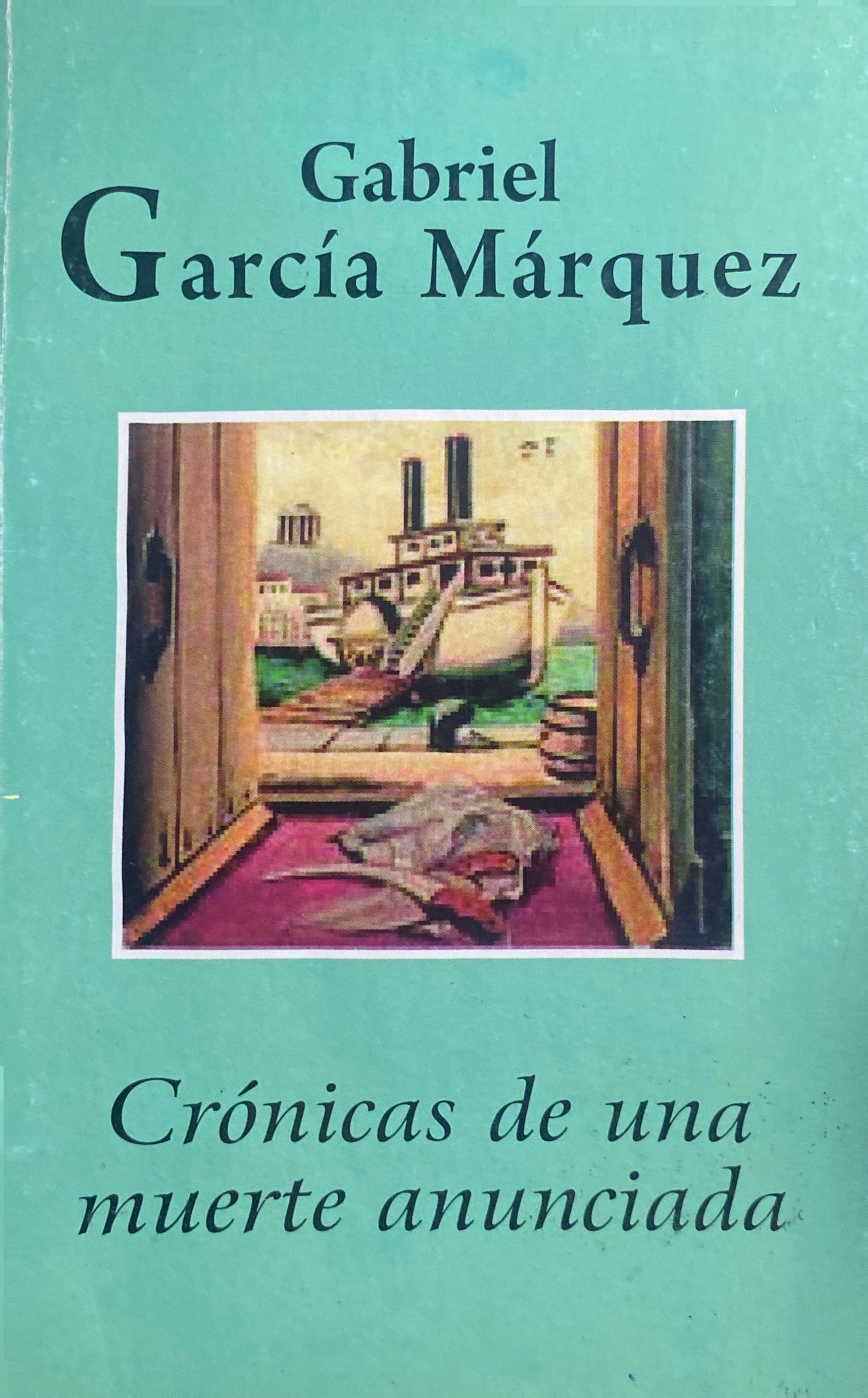 Crónica de una muerte anunciada | Gabriel García Marquez