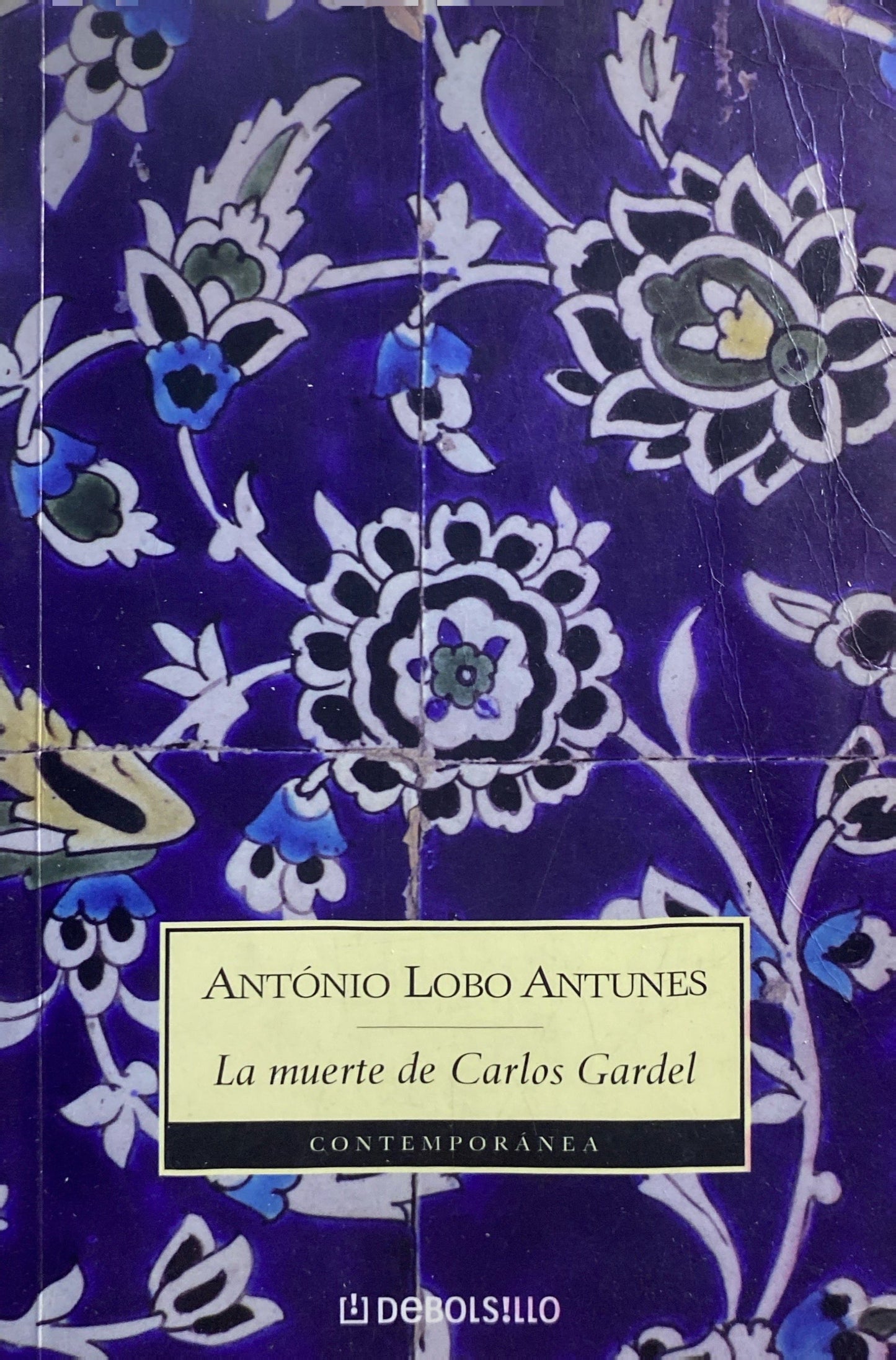 La muerte de Carlos Gardel | Antonio Lobo Antunes