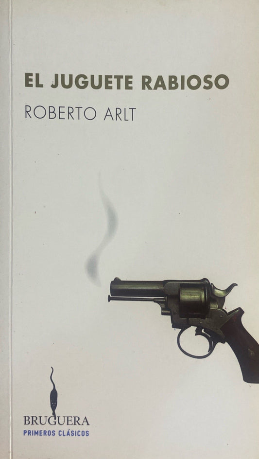 El juguete rabioso | Roberto Arlt