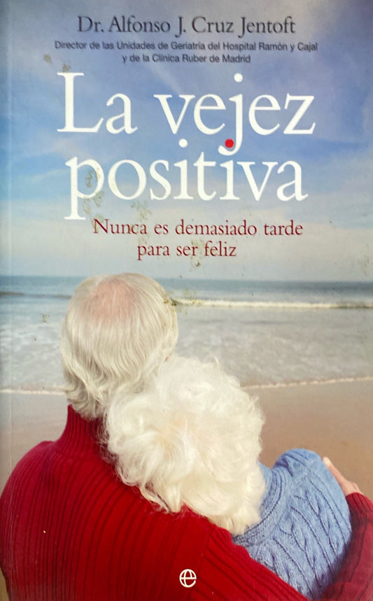 La vejez positiva | Dr.Alfonso Cruz