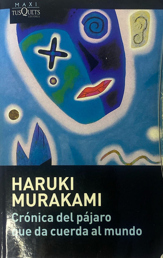 Crónica del pájaro que da cuerda al mundo | Haruki Murakami