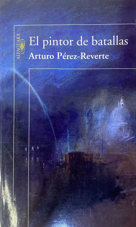 El pintor de batallas | Arturo Perez Reverte