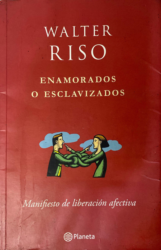 Enamorados o esclavizados | Walter Riso