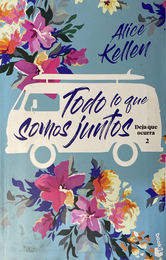 Todo lo que somos juntos | Alice Kellen