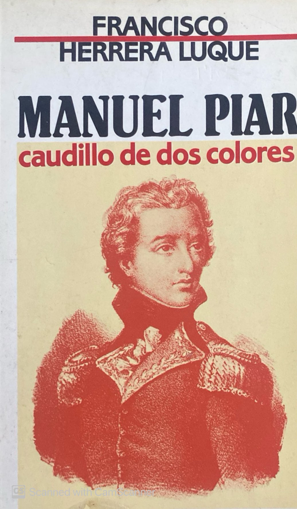 Manuel piar, Caudillo de dos colores | Francisco Herrera Luque