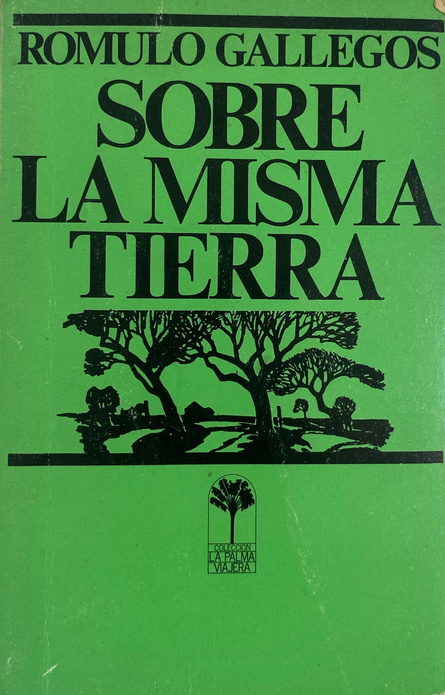 Sobre la misma tierra | Rómulo Gallegos