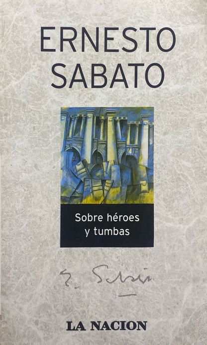 Sobre héroes y tumbas | Ernesto Sábato