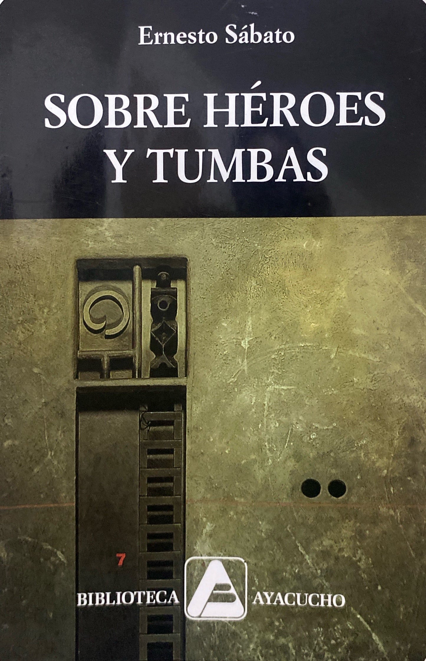 Sobre héroes y tumbas | Ernesto Sábato