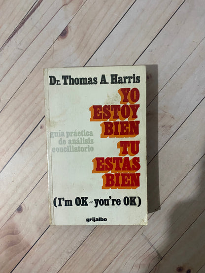 Yo estoy bien, tu estas bien | Dr. Thomas Harris