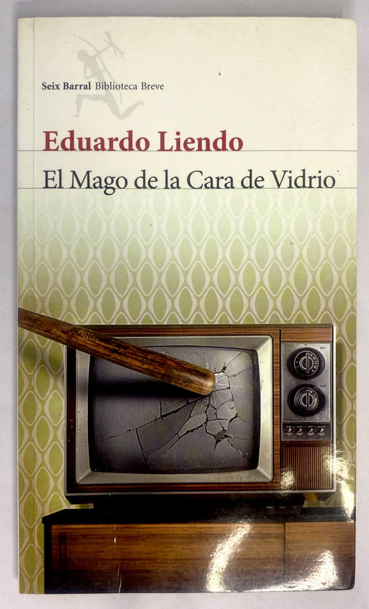 El mago de la cara de vidrio | Eduardo Liendo