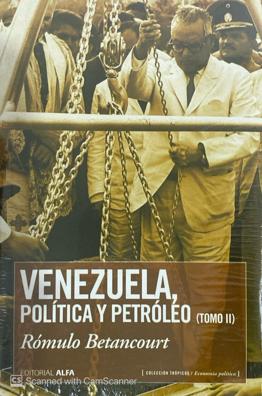 Venezuela, política y petróleo (Tomo II) | Rómulo Betancourt