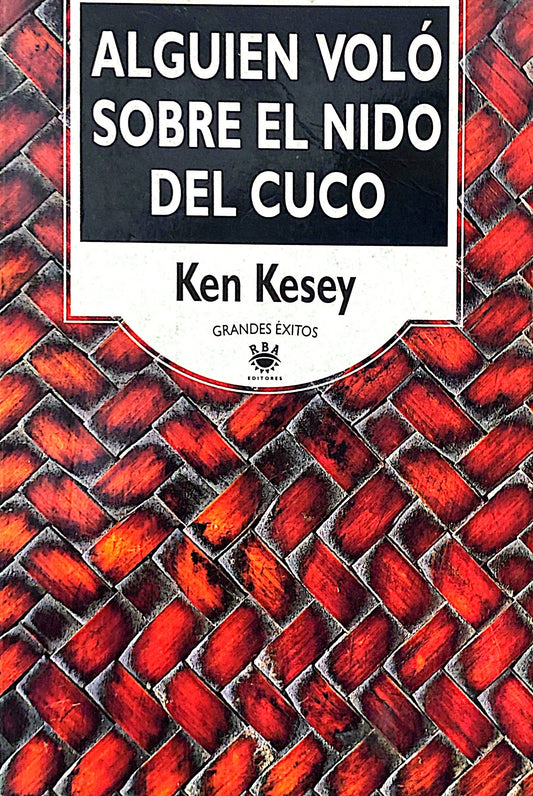 Alguien voló sobre el nido del cuco | Ken Kesey