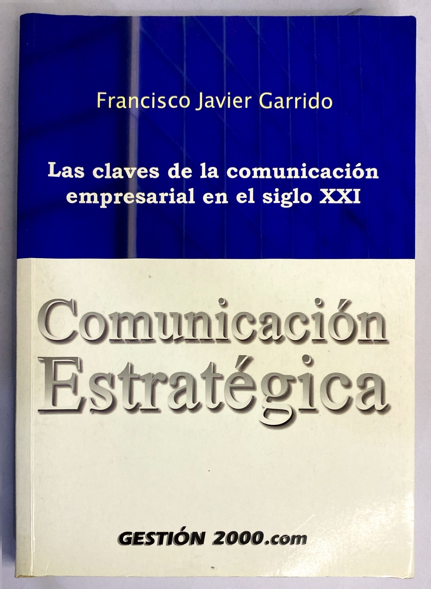 Comunicación estratégica | Francisco Javier Garrido