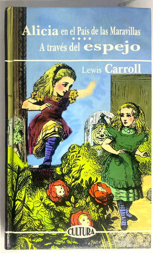Alicia en el país de las maravillas & A través del espejo | Lewis Carroll